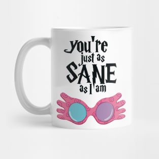 You’re just as sane Mug